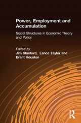 9780765606303-0765606305-Power, Employment and Accumulation: Social Structures in Economic Theory and Policy