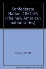 9780060907037-0060907037-The Confederate Nation: 1861-1865