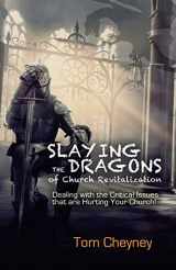 9780998738437-0998738433-Slaying the Dragons of Church Revitalization: Dealing with the Critical Issues that are Hurting Your Church (Church Revitalization Leadership Library)