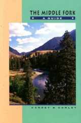 9780960356614-0960356614-The Middle Fork: A Guide