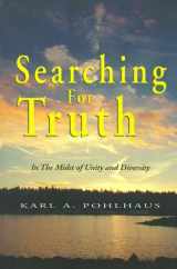 9781587214417-1587214415-Searching for Truth: In the Midst of Unity and Diversity