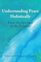 9781433145988-1433145987-Understanding Peace Holistically