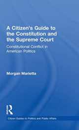 9780415843799-0415843790-A Citizen's Guide to the Constitution and the Supreme Court: Constitutional Conflict in American Politics (Citizen Guides to Politics and Public Affairs)