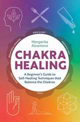 9781435167537-1435167538-Chakra Healing A Beginners Guide to Self-Healing Techniques that Balance the Chakras
