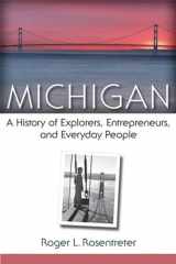 9780472051908-0472051903-Michigan: A History of Explorers, Entrepreneurs, and Everyday People