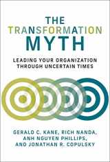 9780262546034-0262546035-The Transformation Myth: Leading Your Organization through Uncertain Times (Management on the Cutting Edge)
