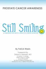 9780991124008-0991124006-Still Smiling: A Conversation with a Prostate Cancer Survivor