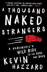 9781501110863-1501110861-A Thousand Naked Strangers: A Paramedic's Wild Ride to the Edge and Back