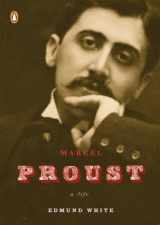 9780143114987-0143114980-Marcel Proust: A Life (Penguin Lives)