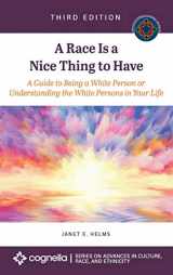 9781516583287-1516583280-Race Is a Nice Thing to Have: A Guide to Being a White Person or Understanding the White Persons in Your Life