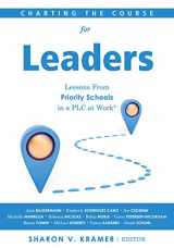 9781951075590-1951075595-Charting the Course for Leaders: Lessons From Priority Schools in a PLC at Work® (A Leadership Anthology to Help Priority School Leaders Turn Their Schools Around)