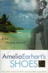 9780759101302-0759101302-Amelia Earhart's Shoes: Is the Mystery Solved?