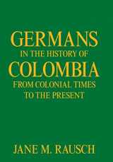 9781664163041-1664163042-Germans in the History of Colombia from Colonial Times to the Present
