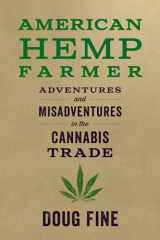 9781603589192-1603589198-American Hemp Farmer: Adventures and Misadventures in the Cannabis Trade