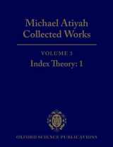 9780198532774-0198532776-Michael Atiyah: Collected Works: Volume 3: Index Theory: 1Volume 3: Index Theory: 1