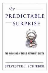 9780190240394-0190240393-The Predictable Surprise: The Unraveling of the U.S. Retirement System