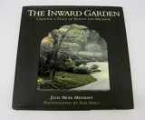 9781593730598-1593730594-The Inward Garden: Creating a Place of Beauty and Meaning