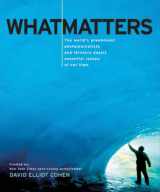 9781402758348-1402758340-What Matters: The World's Preeminent Photojournalists and Thinkers Depict Essential Issues of Our Time