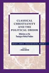9780847682775-0847682773-Classical Christianity and the Political Order