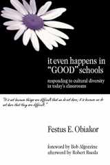 9780761977964-0761977961-It Even Happens in "Good" Schools: Responding to Cultural Diversity in Today's Classrooms