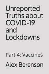 9781953039149-1953039146-Unreported Truths About Covid-19 and Lockdowns: Part 4: Vaccines