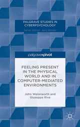 9781137431660-1137431660-Feeling Present in the Physical World and in Computer-Mediated Environments (Palgrave Studies in Cyberpsychology)