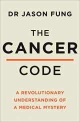 9780008436209-0008436207-The Cancer Code: A Revolutionary New Understanding of a Medical Mystery