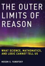 9780262529846-026252984X-The Outer Limits of Reason: What Science, Mathematics, and Logic Cannot Tell Us