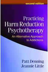 9781462502332-1462502334-Practicing Harm Reduction Psychotherapy: An Alternative Approach to Addictions
