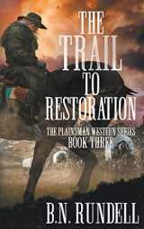 9781639770045-1639770046-The Trail to Restoration: A Classic Western Series (Plainsman Western Series)