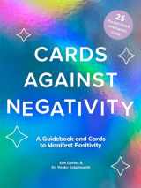9781419766565-1419766562-Cards Against Negativity (Guidebook + Card Set): A Guidebook and Cards to Manifest Positivity