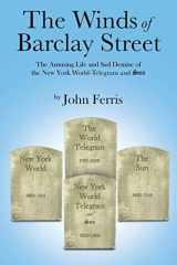 9781491822715-1491822716-The Winds of Barclay Street: The Amusing Life and Sad Demise of the New York World-Telegram and Sun
