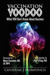 9781484923825-1484923820-Vaccination Voodoo: What YOU Don't Know About Vaccines