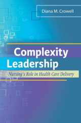 9780803622333-0803622333-Complexity Leadership: Nursing's Role in Health Care Delivery
