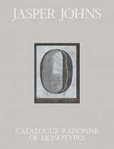 9780300229370-0300229372-Jasper Johns: Catalogue Raisonné of Monotypes