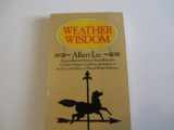 9780385017701-0385017707-Weather wisdom: Being an illustrated practical volume wherein is contained unique compilation and analysis of the facts and folklore of natural weather prediction (A Doubleday Dolphin book)