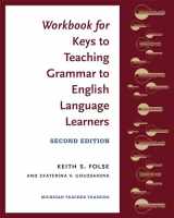 9780472036790-0472036793-Workbook for Keys to Teaching Grammar to English Language Learners, Second Ed.