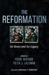 9781498235716-1498235719-The Reformation: Its Roots and Its Legacy