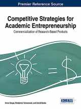 9781466684874-1466684879-Competitive Strategies for Academic Entrepreneurship: Commercialization of Research-Based Products