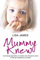 9780007325160-0007325169-Mummy Knew: A terrifying step-father. A mother who refused to listen. A little girl desperate to escape.