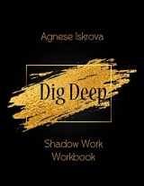 9781716529511-1716529514-Dig Deep: Shadow Work Workbook