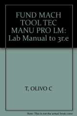9780938561019-0938561014-Fundamentals of machine tool technology and manufacturing processes