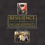9781728367927-1728367921-Resilience in the Face of Adversity: A Portuguese Immigrant Lives the American Dream