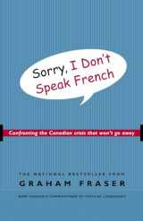 9780771047671-0771047673-Sorry, I Don't Speak French: Confronting the Canadian Crisis That Won't Go Away
