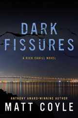 9781608092680-1608092682-Dark Fissures: A Rick Cahill Novel (The Rick Cahill Series)