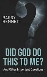9781680313048-1680313045-Did God Do This to Me?: And Other Important Questions