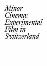 9783037645505-3037645504-Minor Cinema: Experimental Film in Switzerland (Documents)