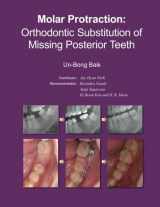 9781482698756-1482698757-Molar Protraction:: Orthodontic Substitution of Missing Posterior Teeth