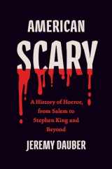 9781643753560-1643753568-American Scary: A History of Horror, from Salem to Stephen King and Beyond