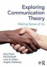 9781138200159-1138200158-Exploring Communication Theory: Making Sense of Us